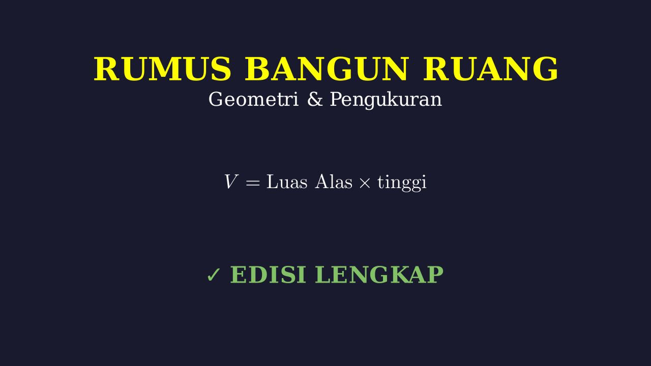 Rumus Lengkap Bangun Ruang