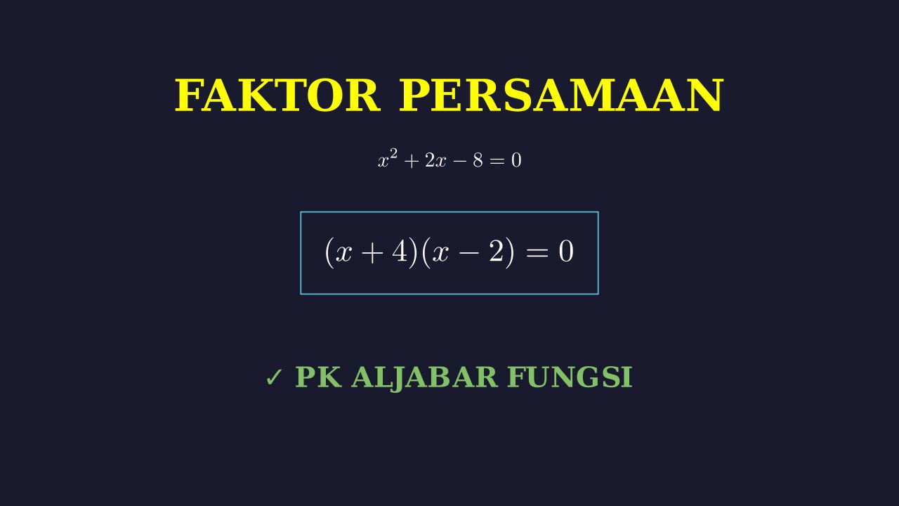 Memfaktorkan Persamaan Kuadrat