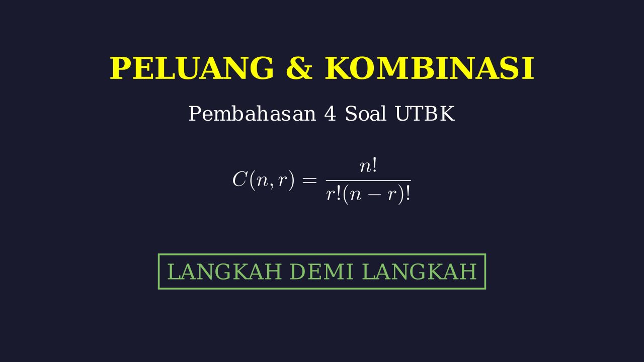 Permutasi, Kombinasi, & Peluang: Pembahasan Soal