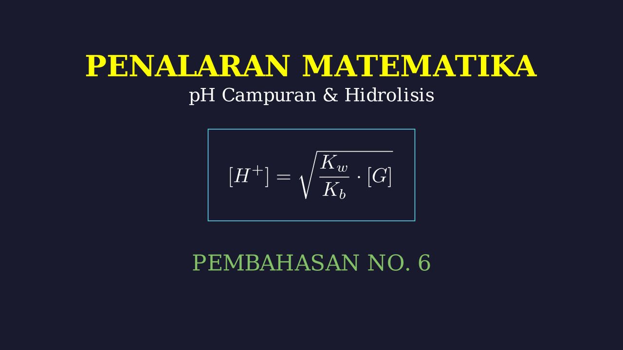 Penyelesaian pH Campuran & Hidrolisis Garam