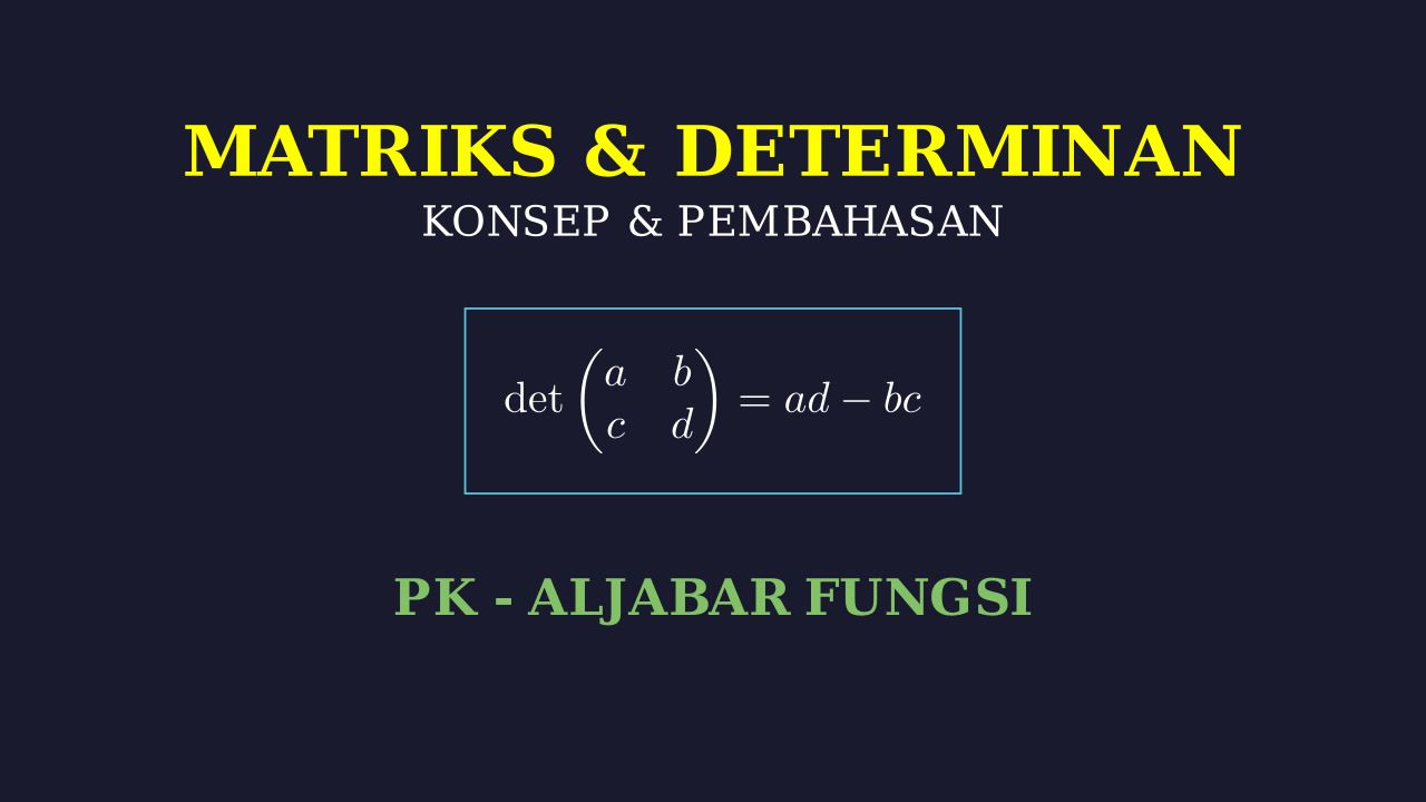 Matriks: Konsep, Determinan, dan Operasi Dasar