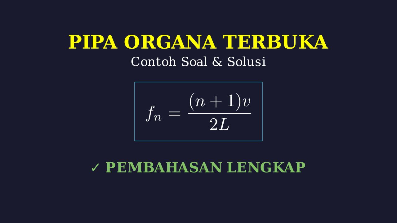 Contoh Soal Pipa Organa Terbuka