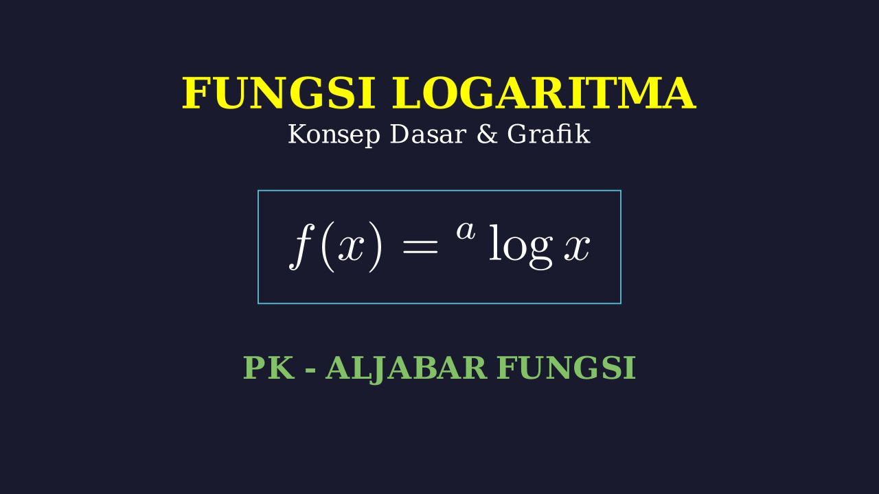 Konsep Fungsi Logaritma