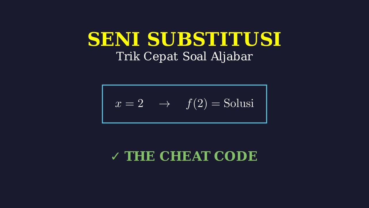 Aljabar: Seni Substitusi (The Cheat Code)