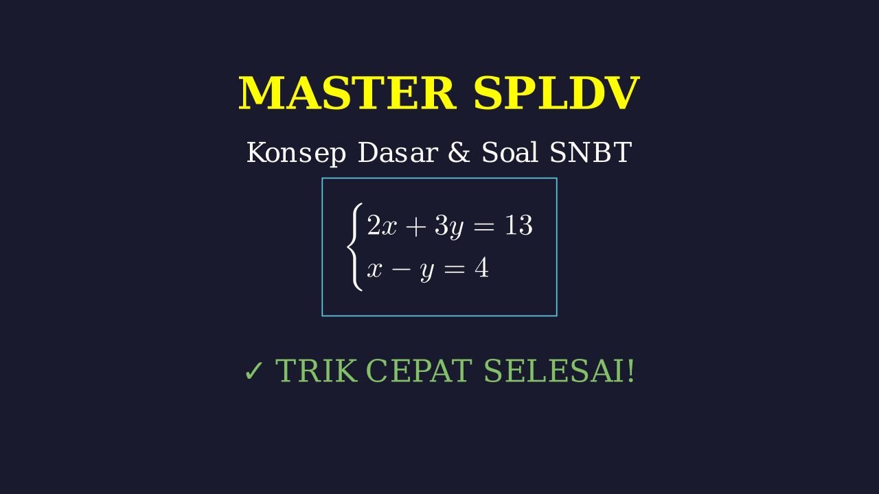 Master SPLDV: Konsep Dasar Hingga Soal SNBT