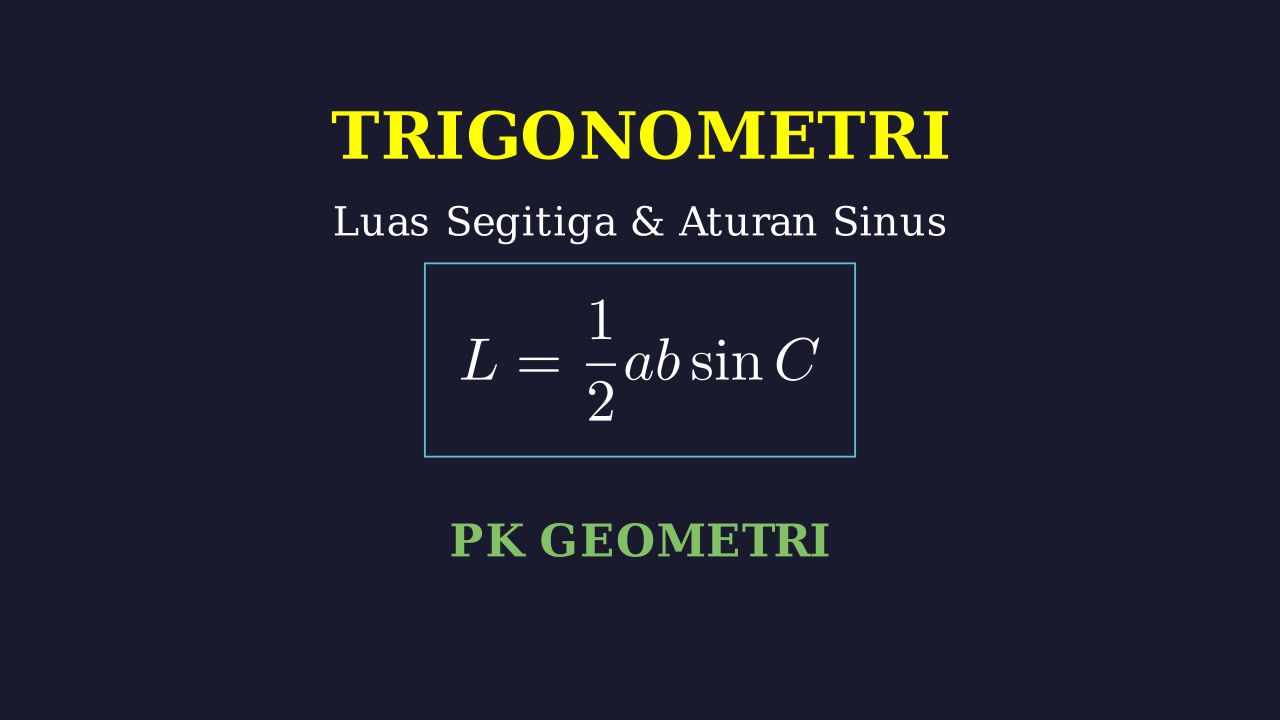 Luas Segitiga: Aturan Sinus dan Kosinus