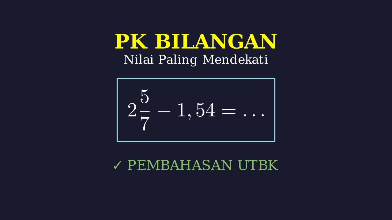 Estimasi Pengurangan Pecahan dan Desimal