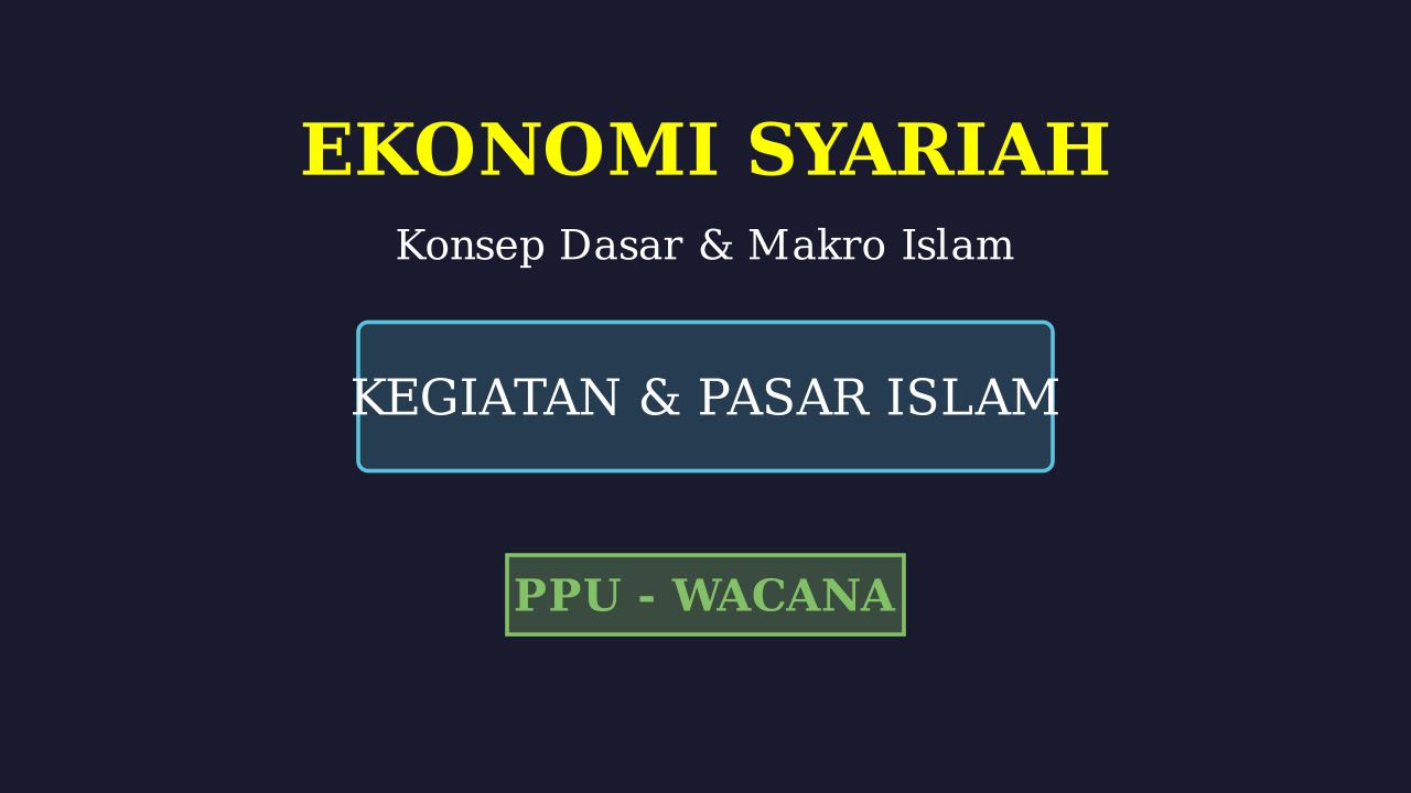 Ekonomi Syariah: Konsep, Pasar, dan Makro