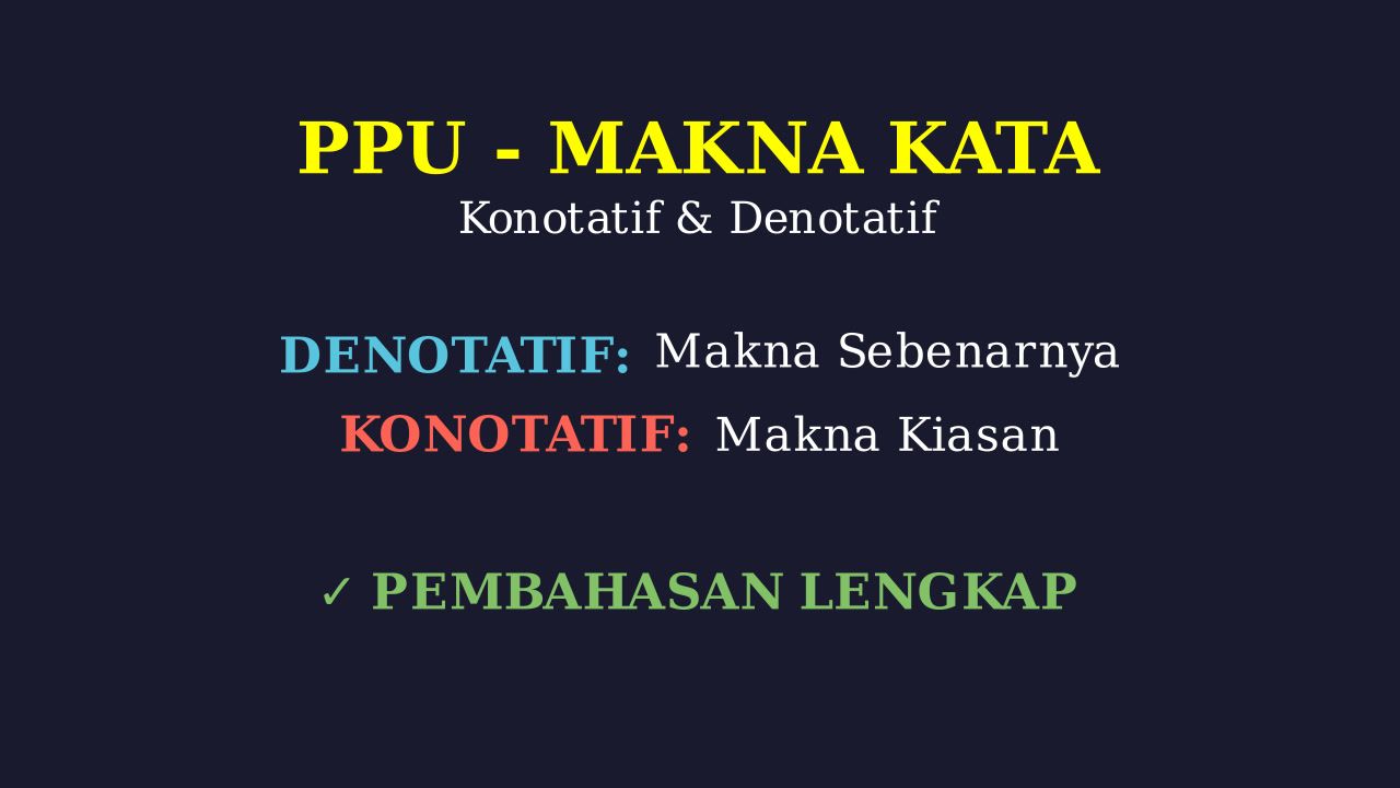 Makna Konotatif dan Denotatif