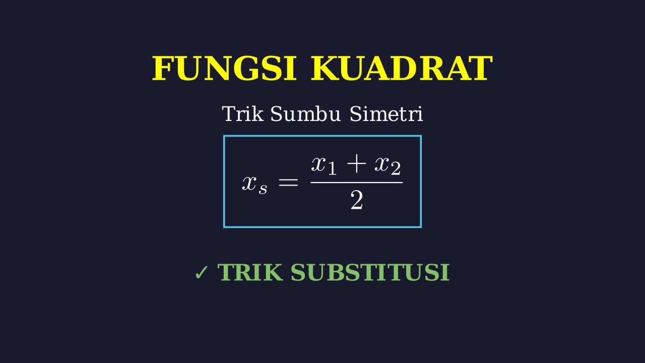 Trik Cepat Fungsi Kuadrat: Sumbu Simetri