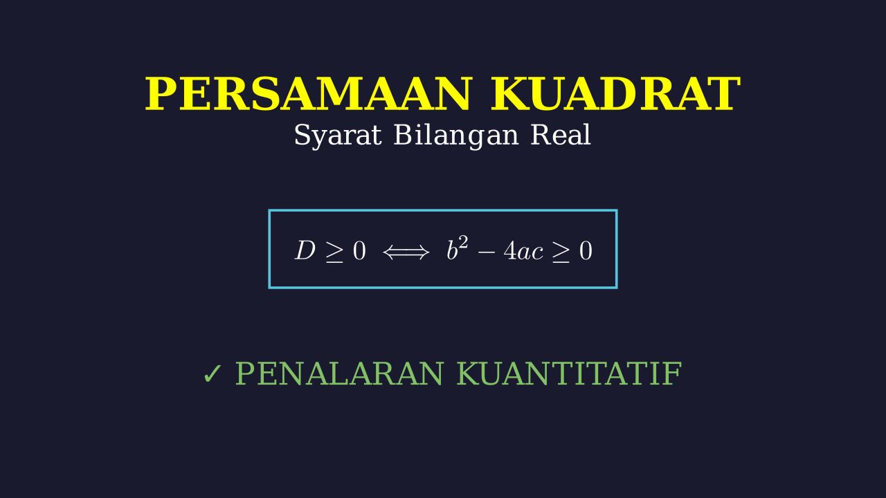 Syarat Bilangan Real Persamaan Kuadrat