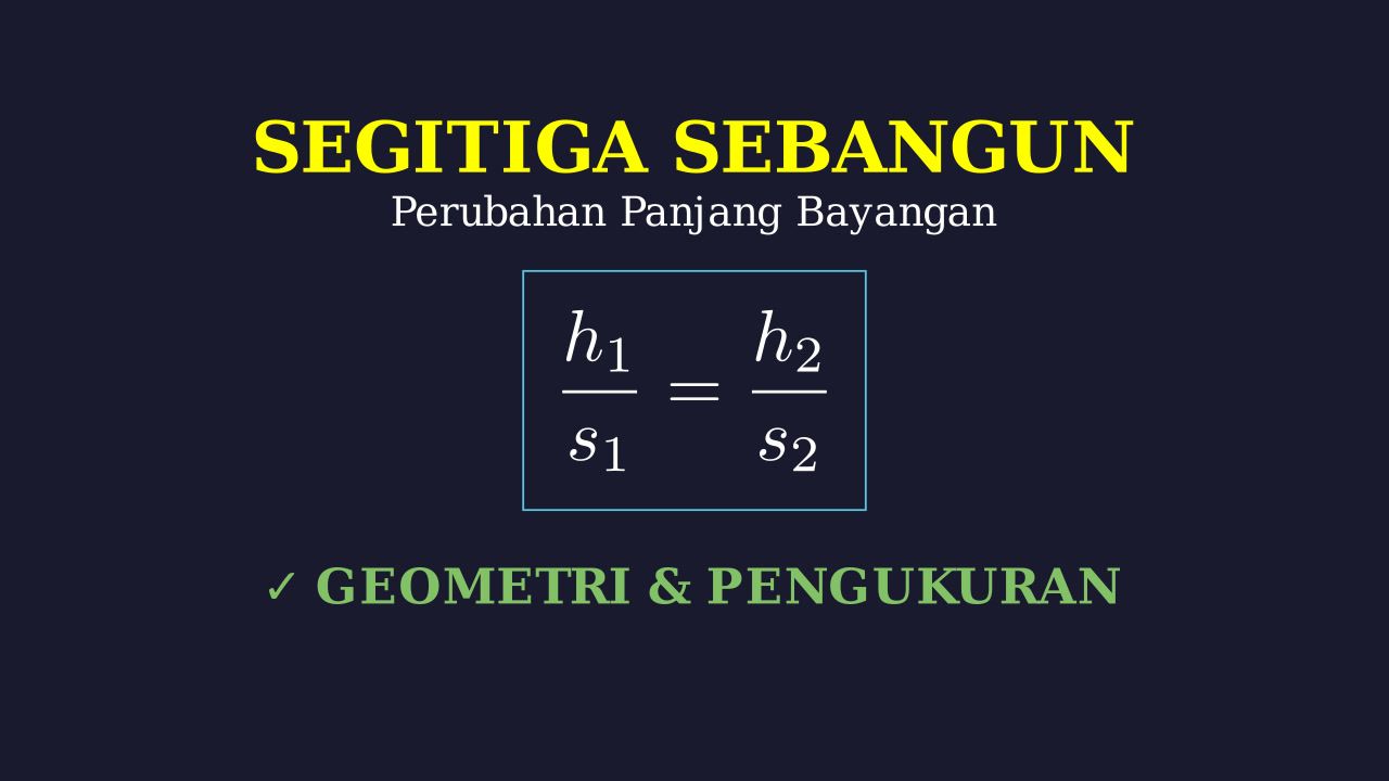 Segitiga Sebangun: Menghitung Panjang Bayangan