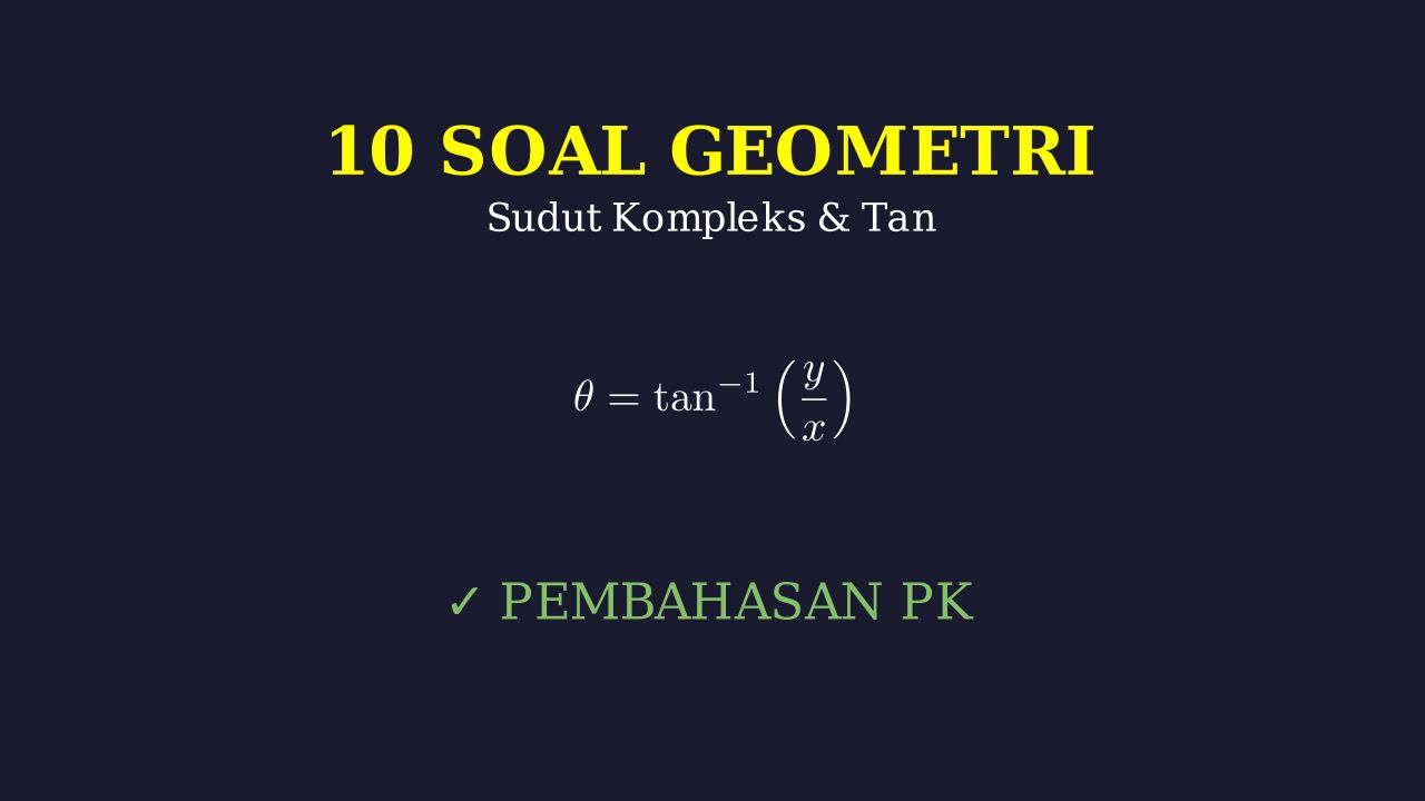 10 Latihan Soal Geometri Sudut Kompleks