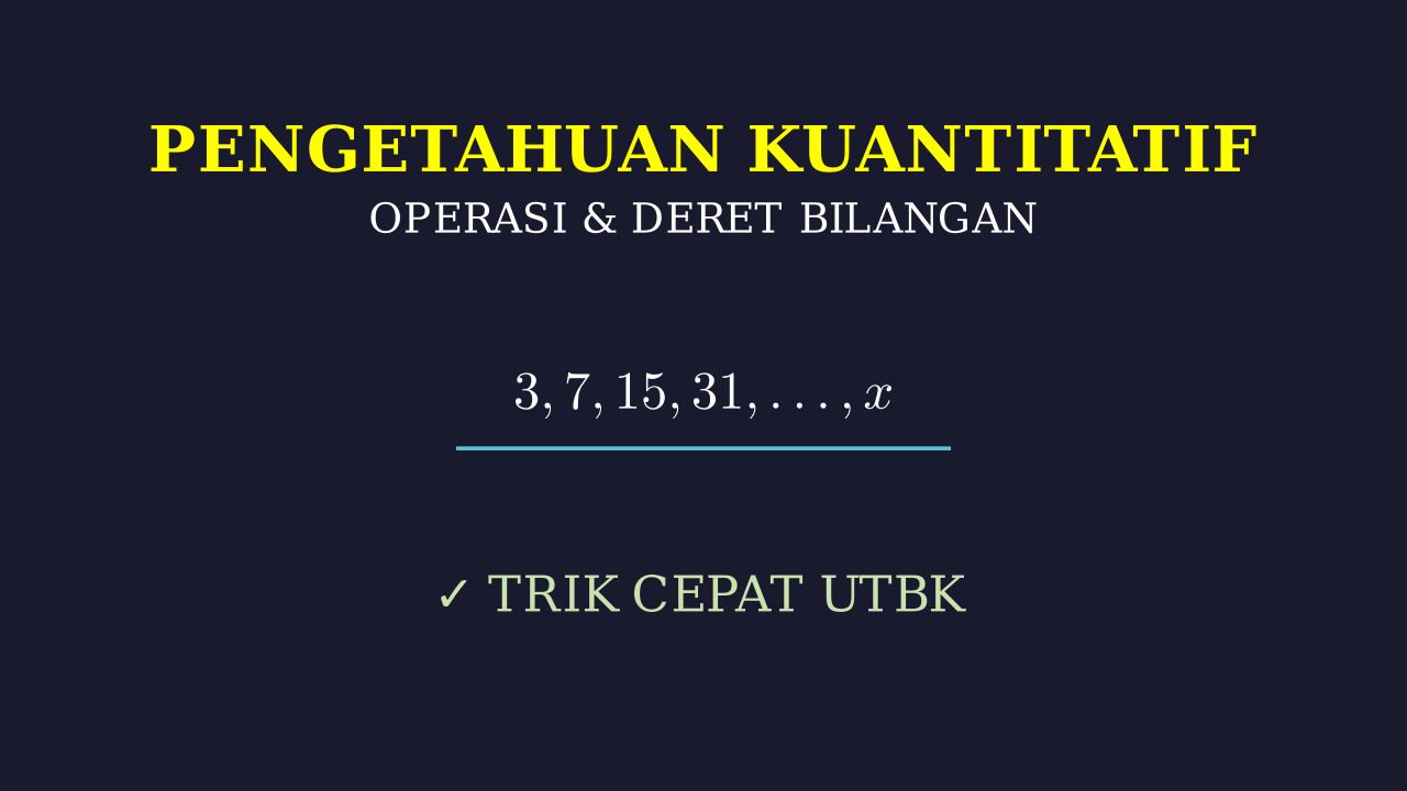 Operasi dan Deret Bilangan PK UTBK