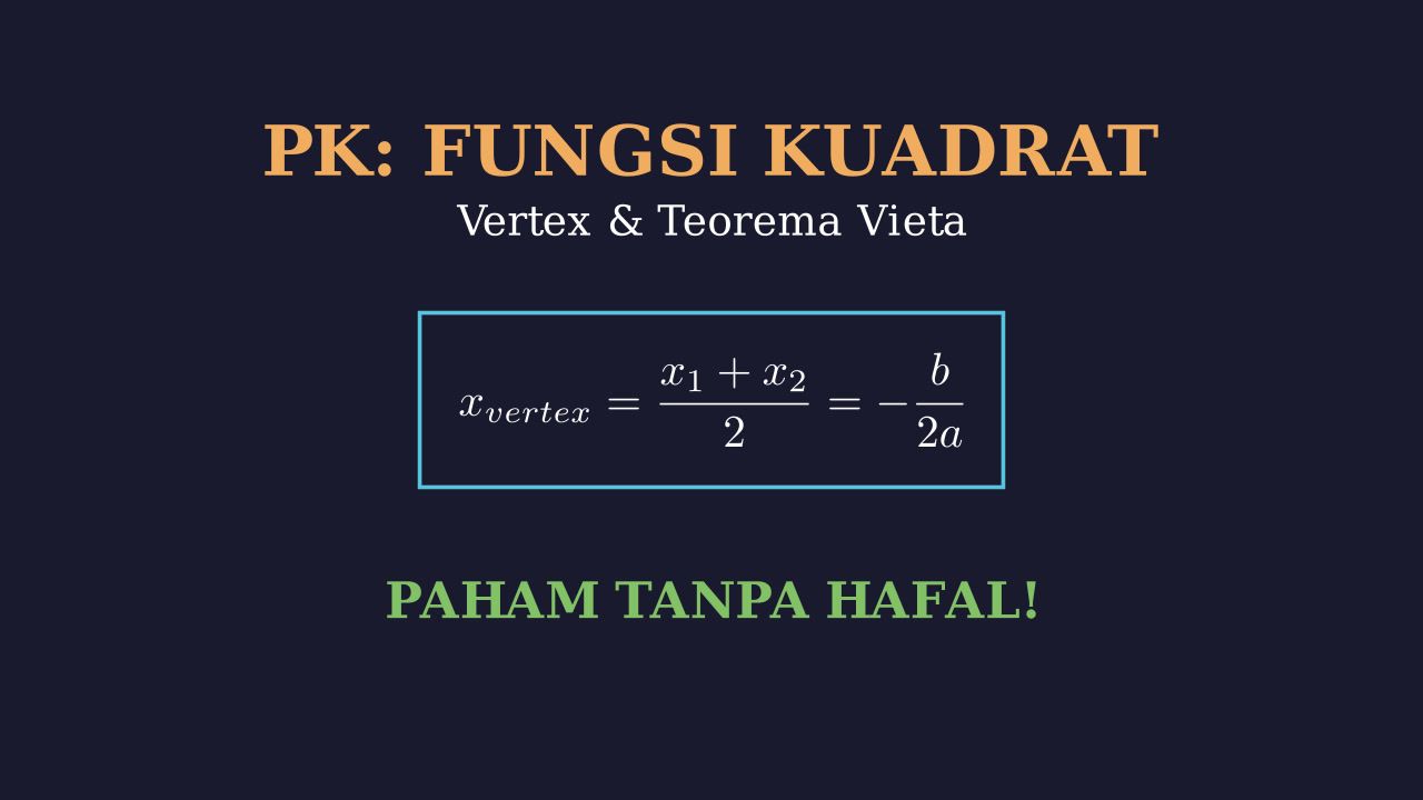 Konsep Vertex dan Teorema Vieta Tanpa Menghafal
