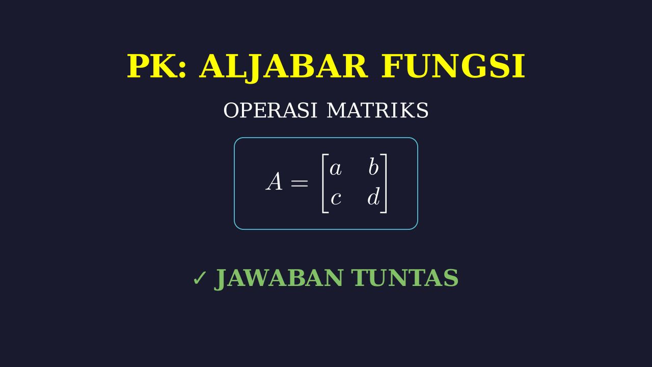 Pembahasan Tuntas Soal Matriks