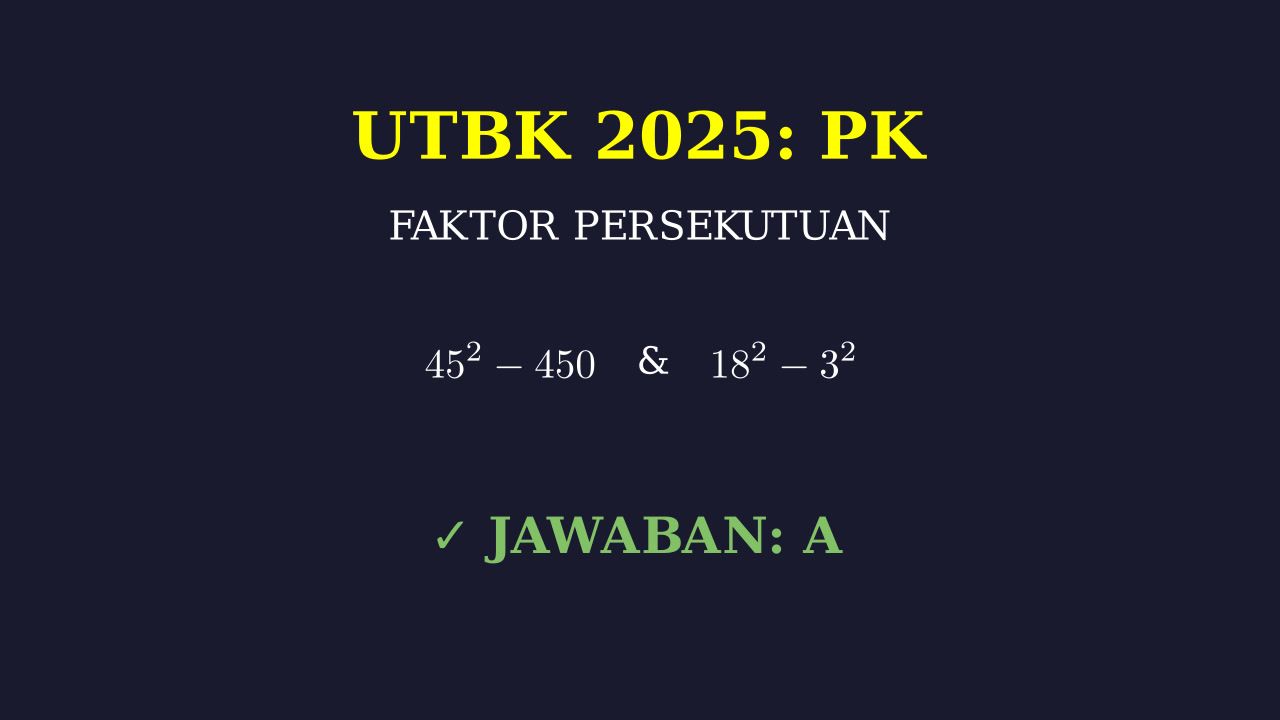 Faktor Persekutuan: TPS Kuantitatif UTBK