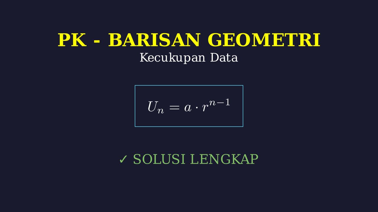 Barisan Geometri: Kecukupan Data