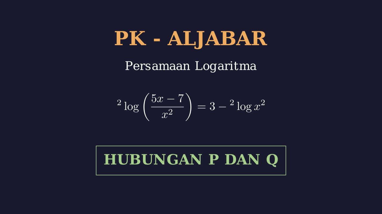 Persamaan Logaritma: Hubungan Kuantitas P dan Q