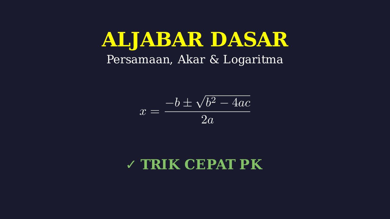 Aljabar Dasar: Persamaan hingga Logaritma