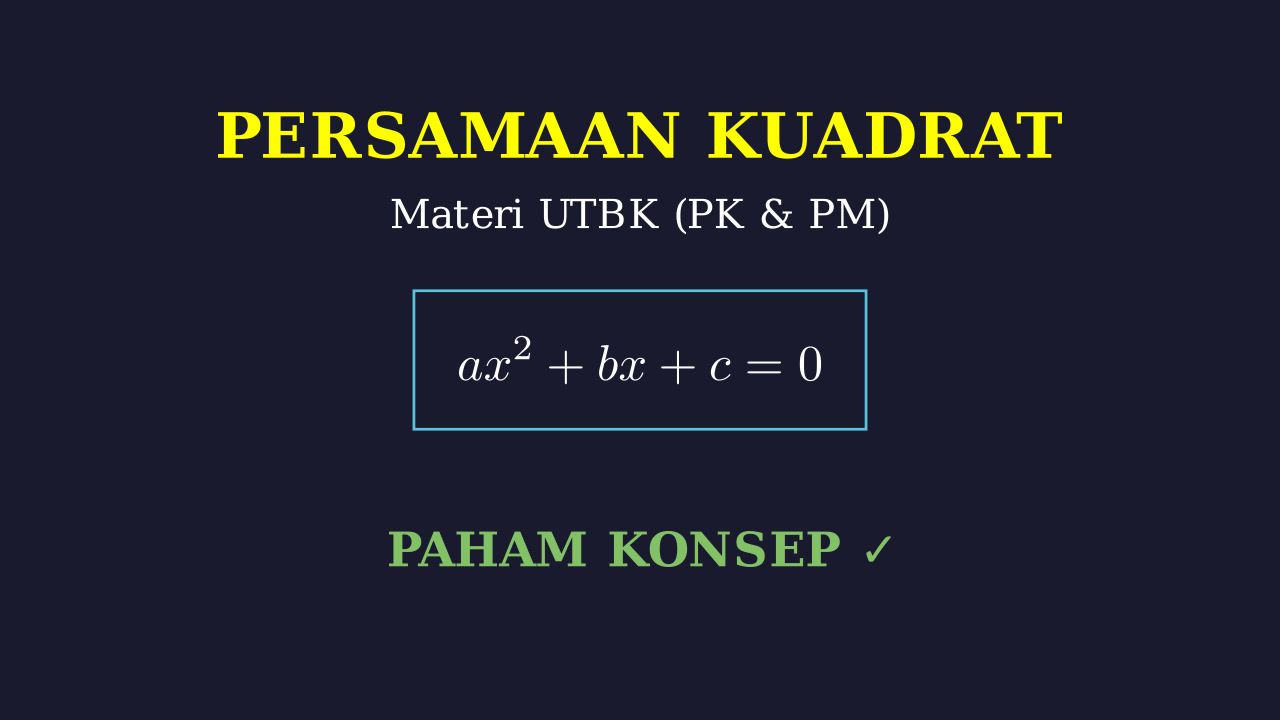 Persamaan Kuadrat UTBK: PK & PM