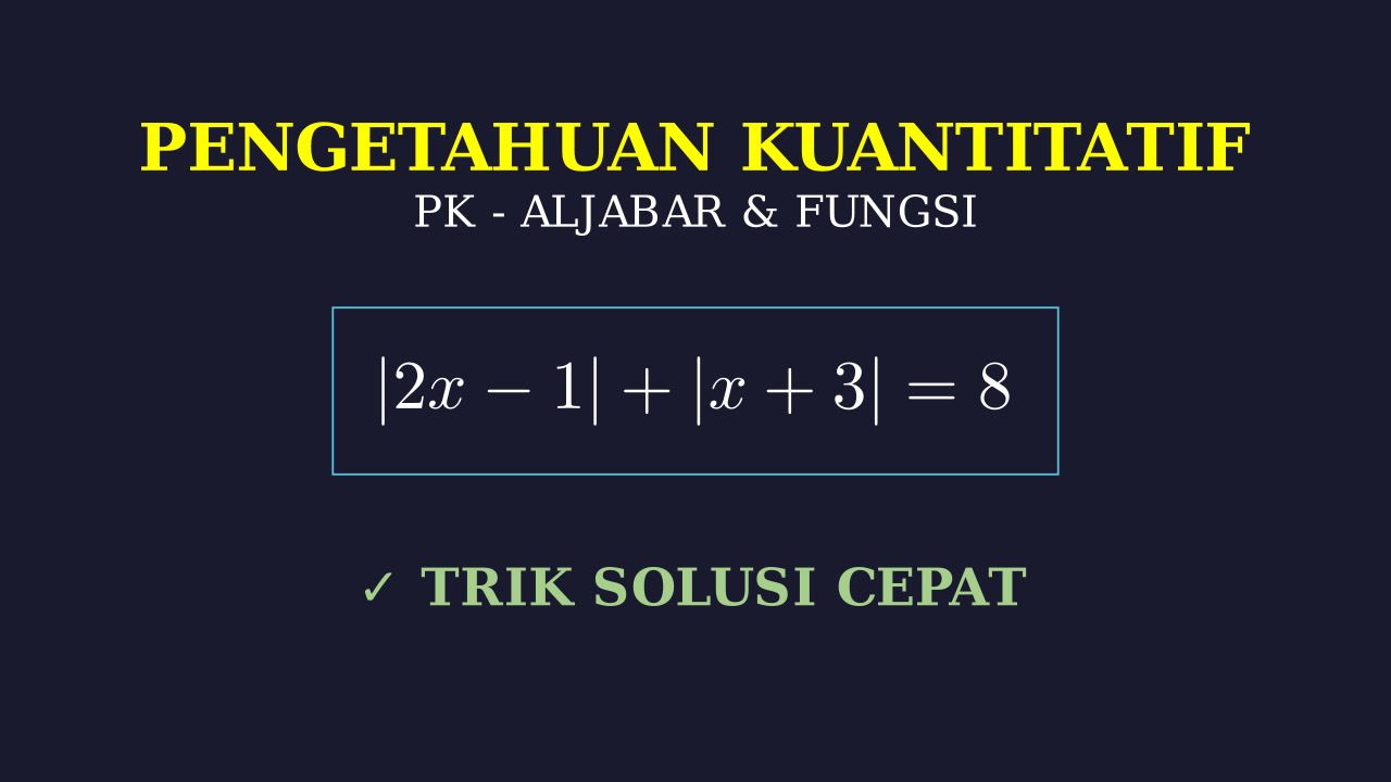 Menyelesaikan Persamaan Nilai Mutlak