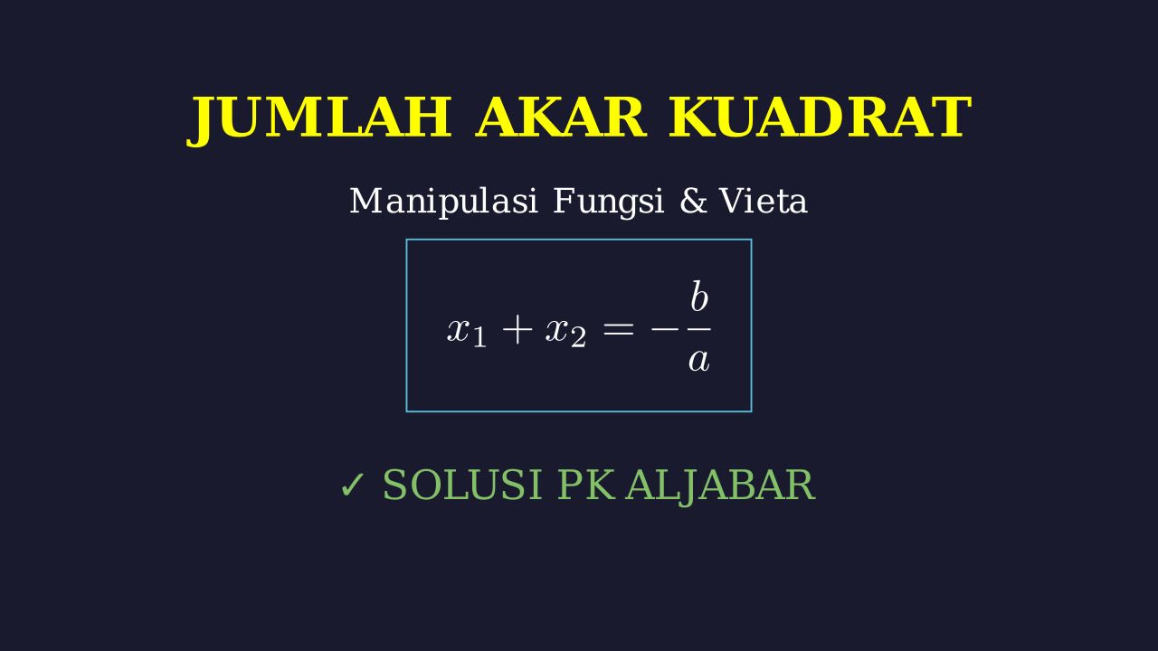 Rumus Vieta: Jumlah Akar Persamaan Kuadrat