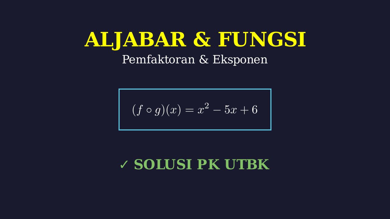 Kuasai Aljabar: Eksponen, Kuadrat, dan Fungsi