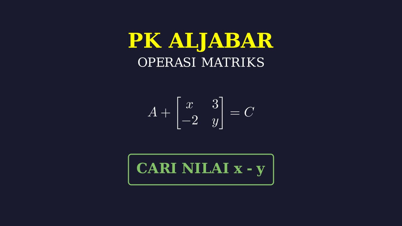 Matriks: Cara Mudah Mencari Nilai x - y