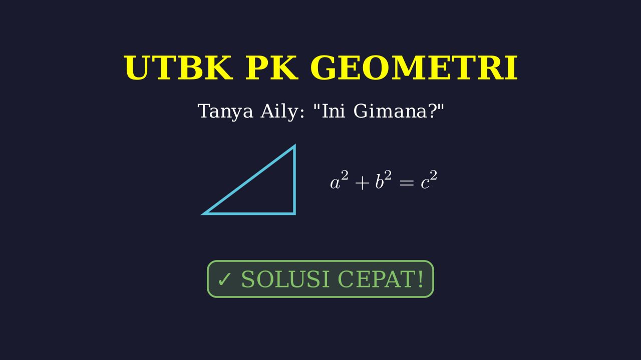 UTBK Pengetahuan Kuantitatif: Tanya Aily
