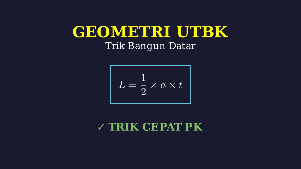 Strategi Geometri & Bangun Datar UTBK