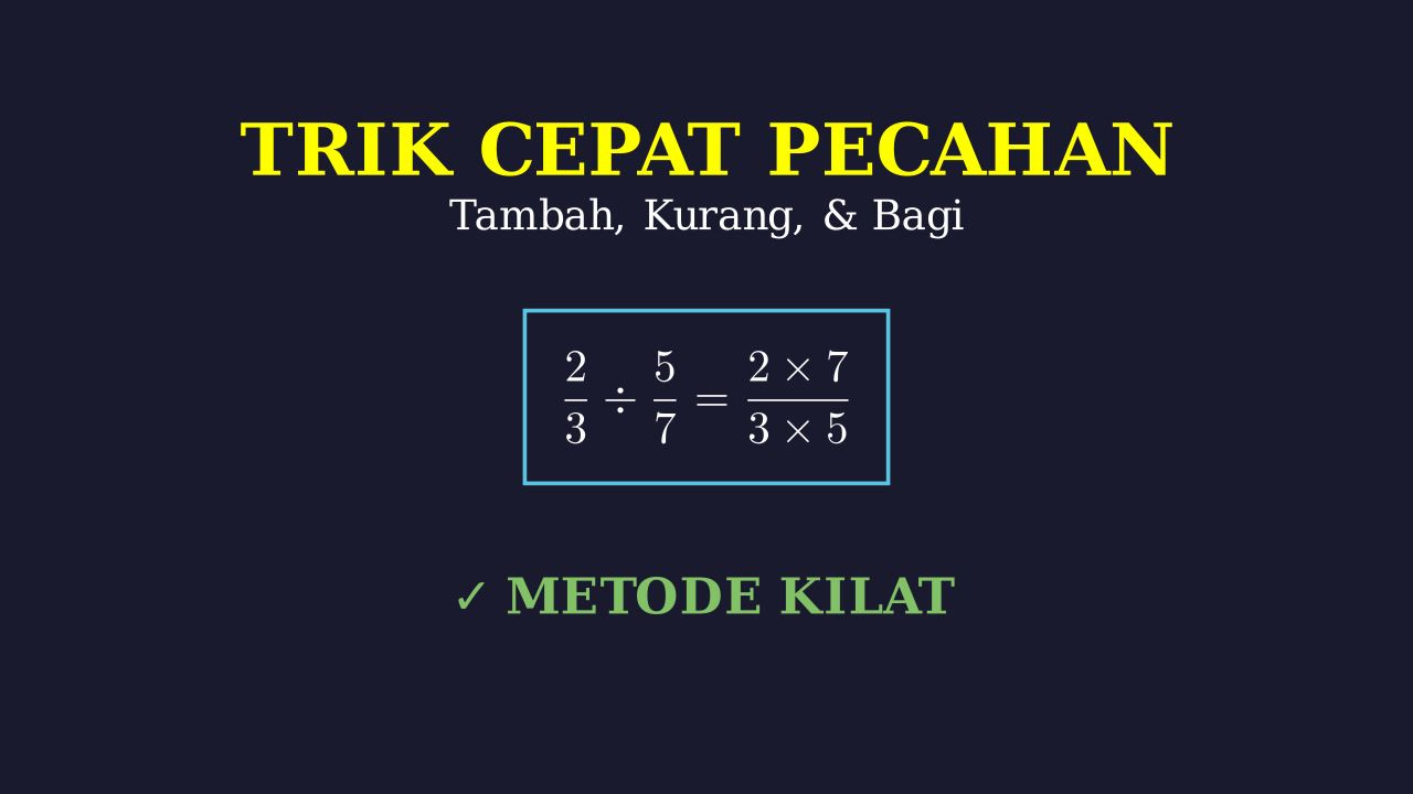 Trik Operasi Hitung Bilangan Pecahan