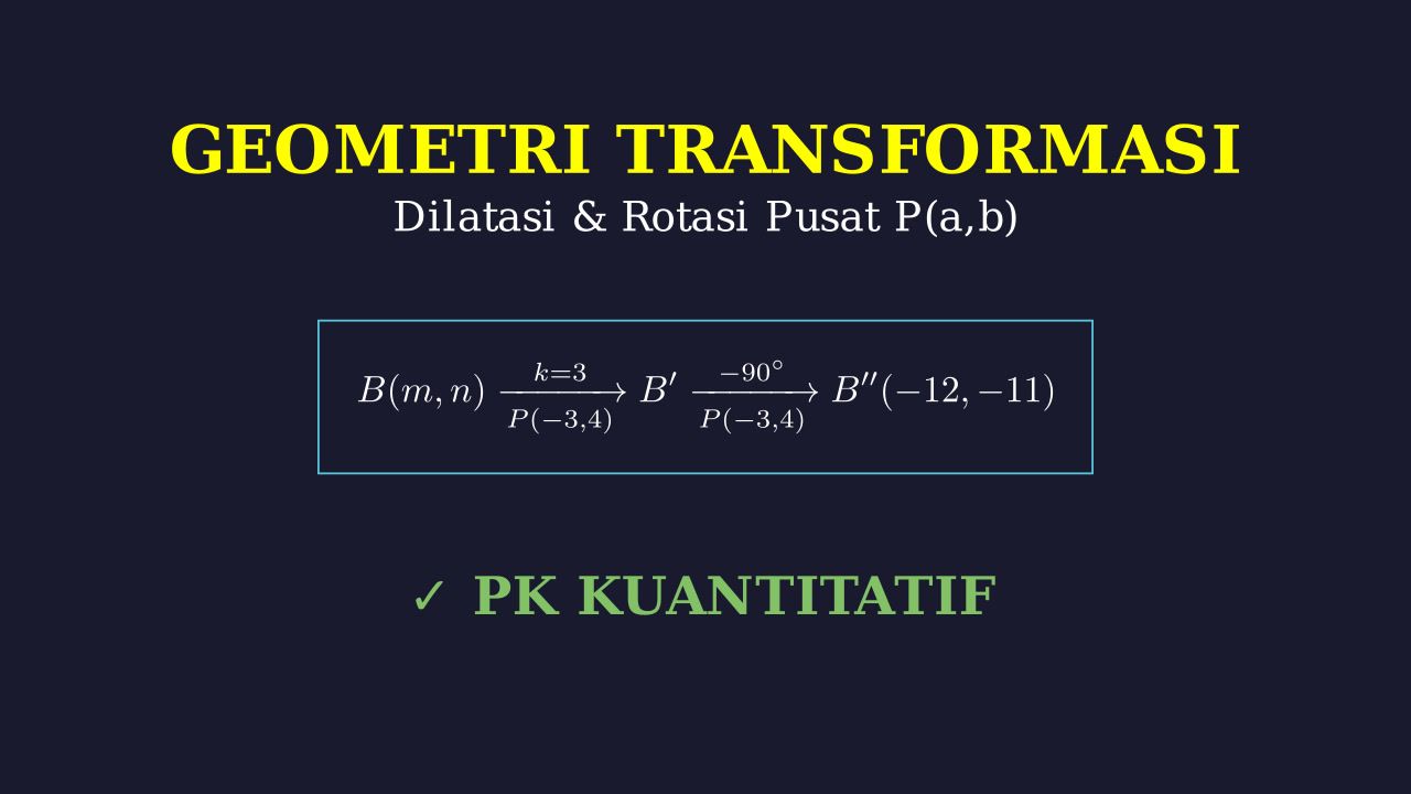 Transformasi Geometri: Dilatasi dan Rotasi