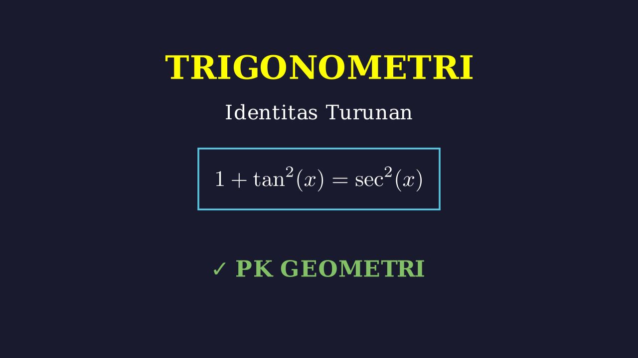 Turunan Identitas Trigonometri Utama