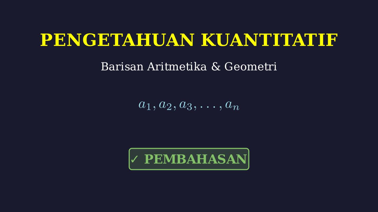 Barisan Aritmetika dan Geometri