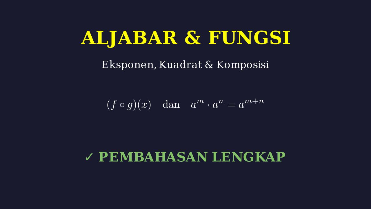 Aljabar Dasar: Pemfaktoran, Kuadrat, Fungsi & Eksponen