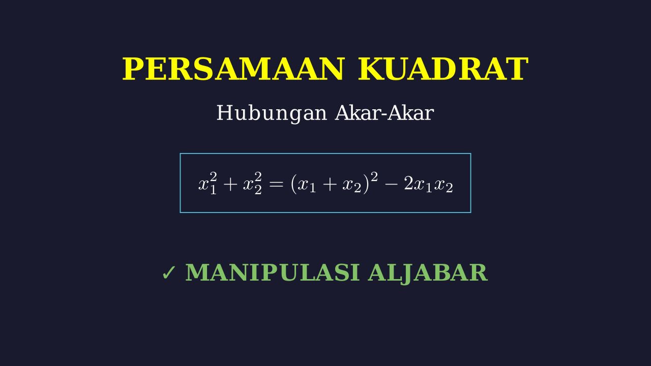 Akar Persamaan Kuadrat: Mencari Nilai x1² + x2²