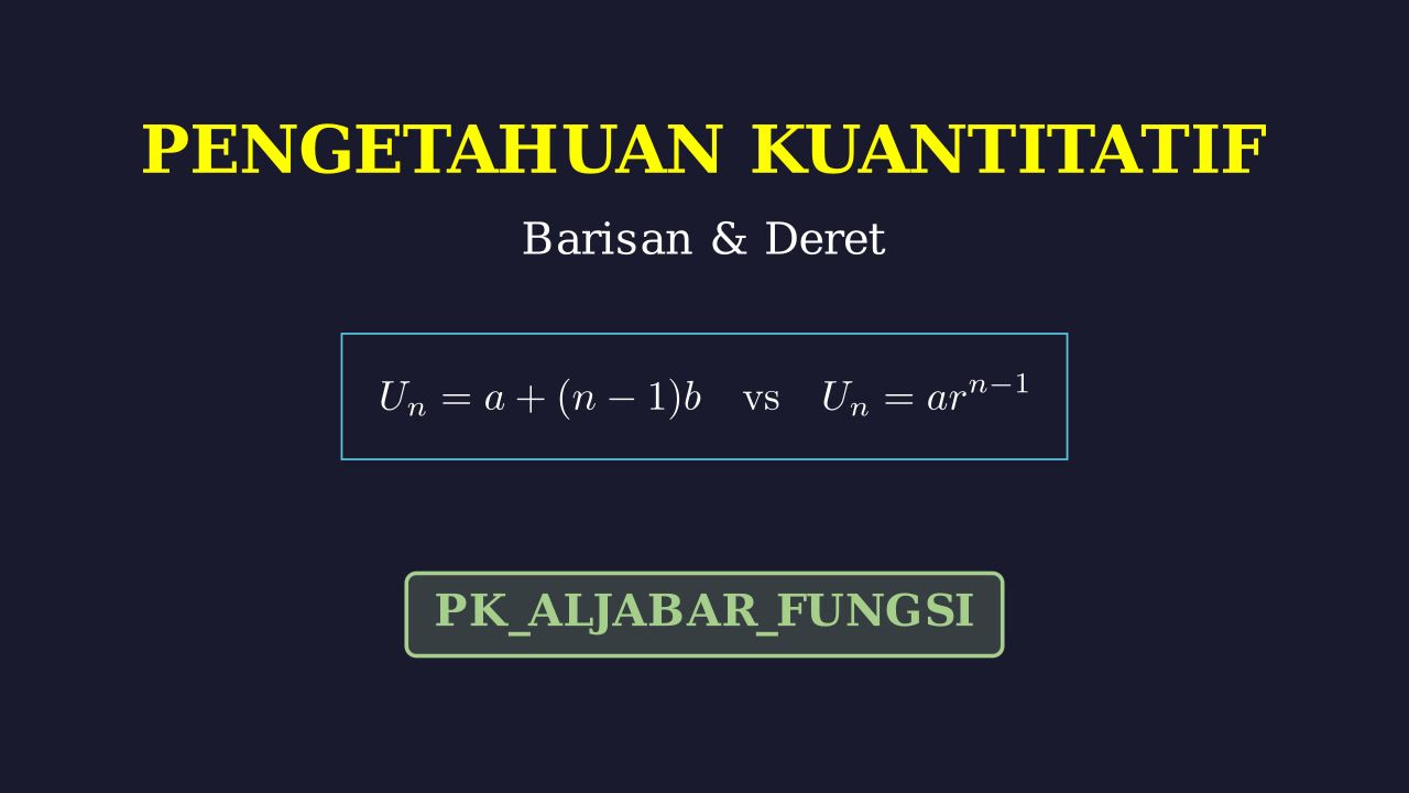 Barisan dan Deret Aritmatika & Geometri