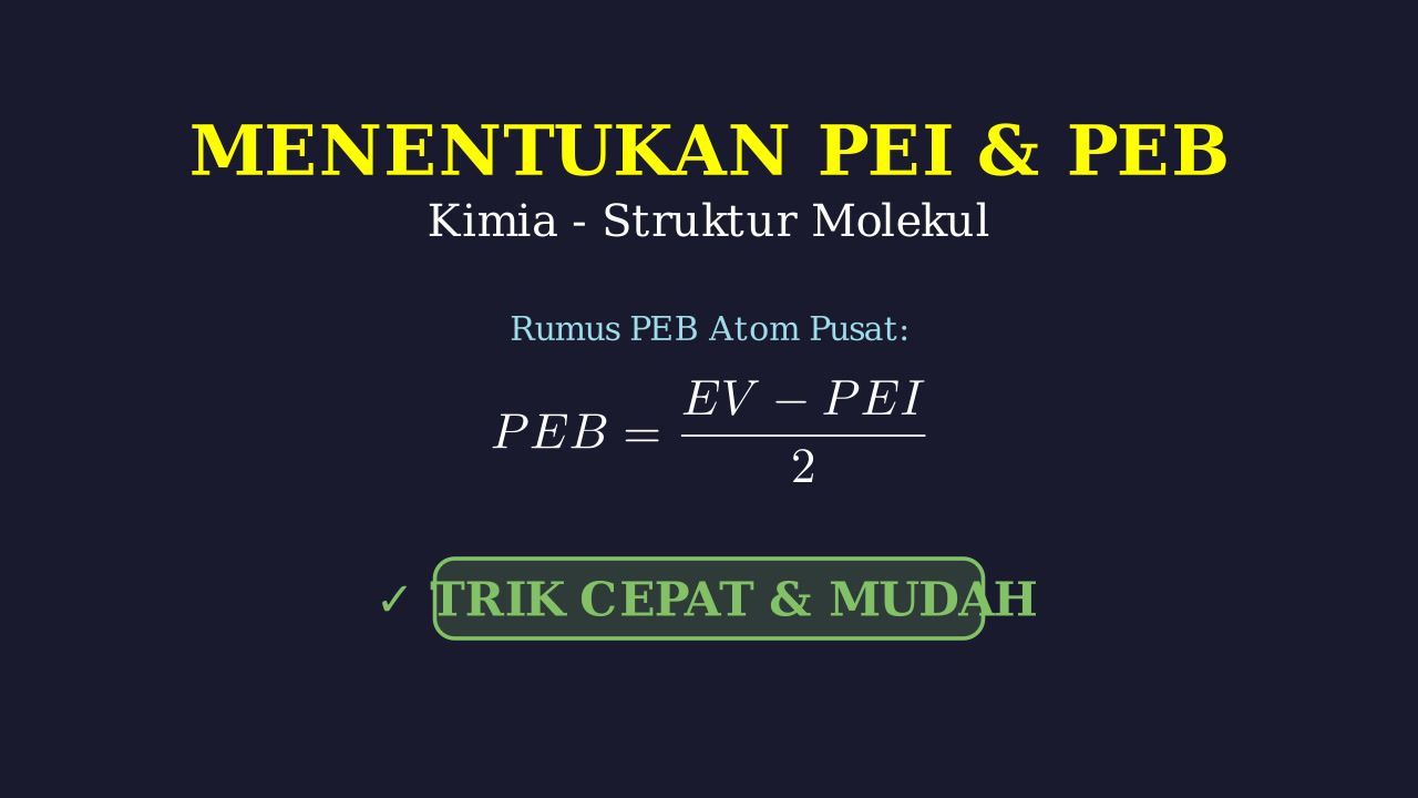 Menentukan PEI dan PEB pada Atom Pusat