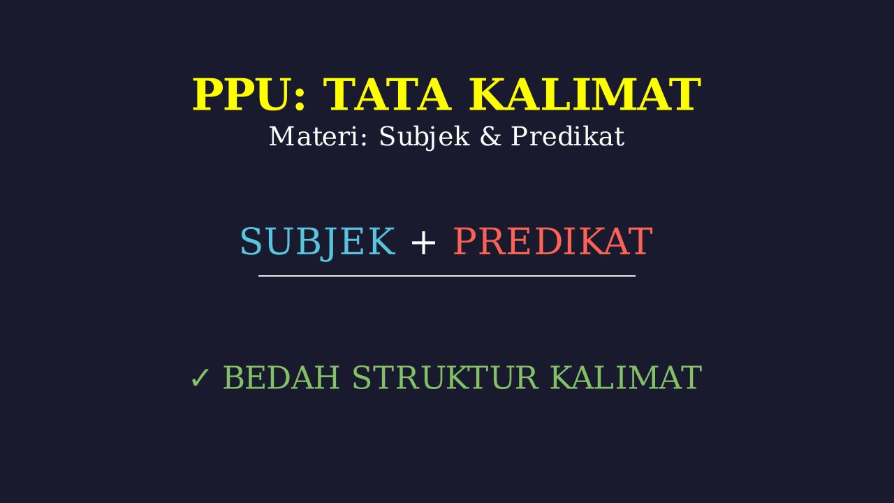 Struktur Kalimat: Subjek & Predikat