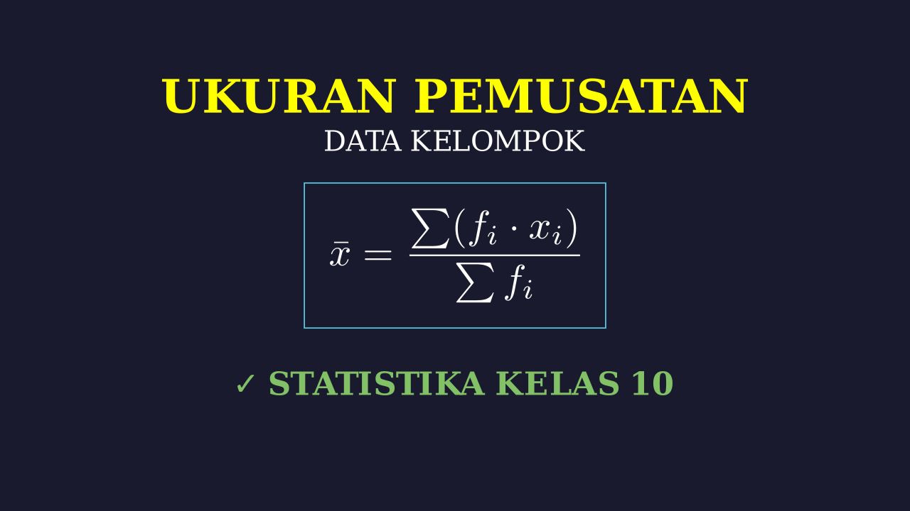 Statistika: Ukuran Pemusatan Data Kelompok