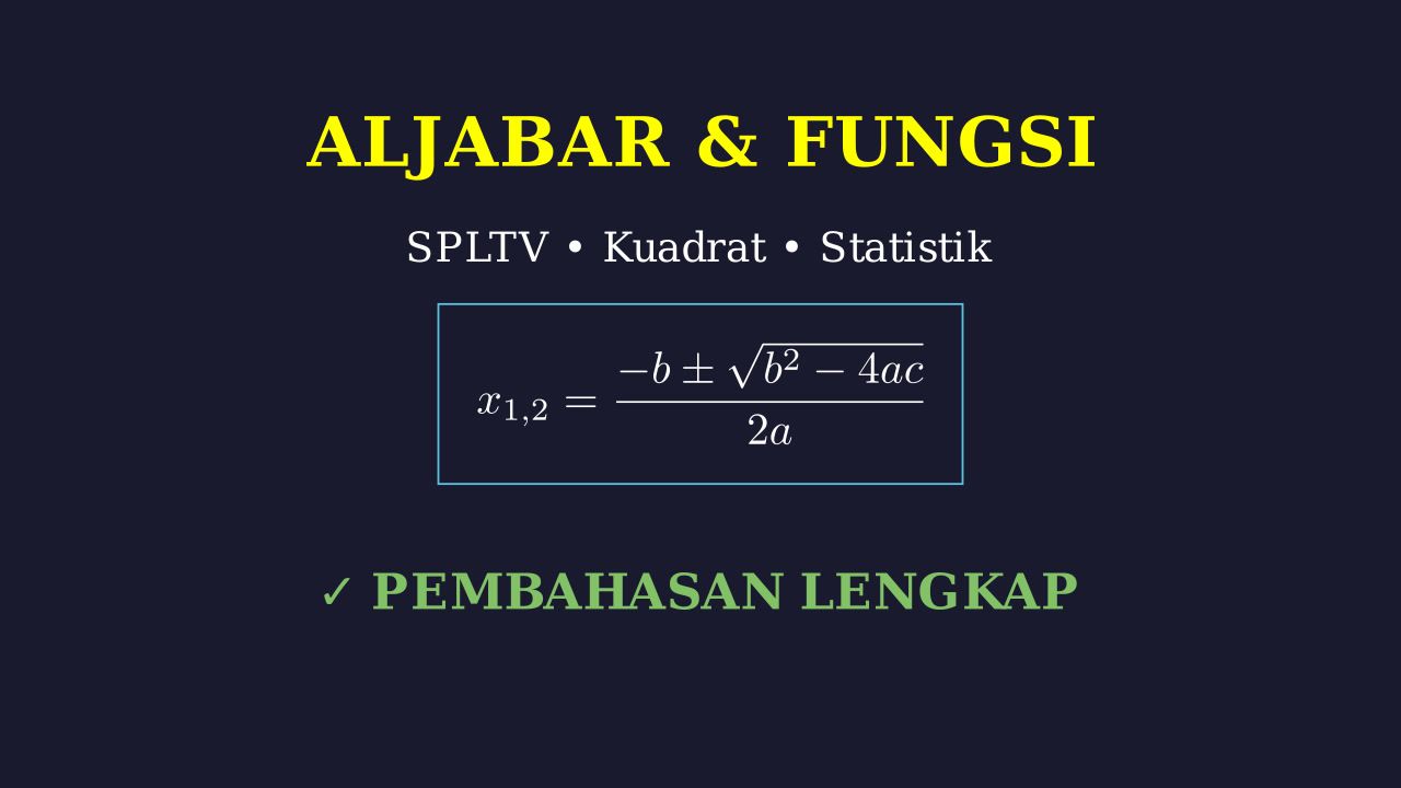Kupas Tuntas SPLTV, Fungsi Kuadrat, dan Statistika