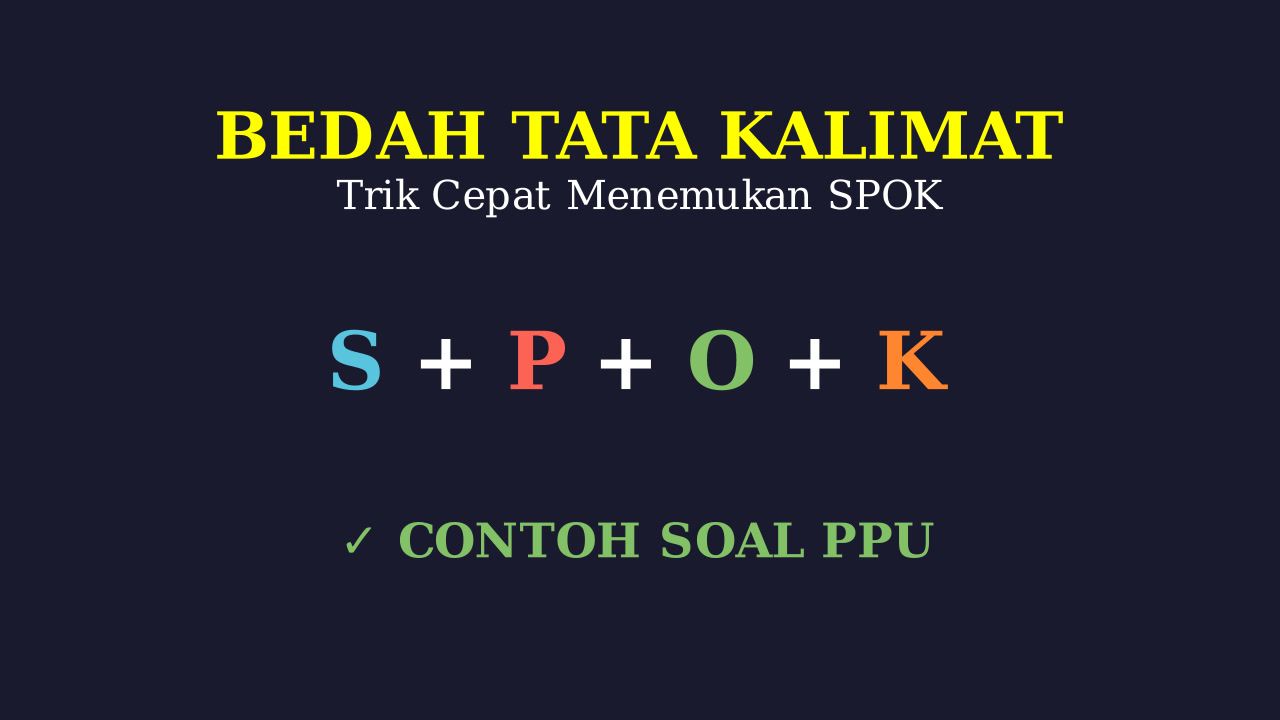 Menentukan SPOK: Trik Mudah & Contoh Soal