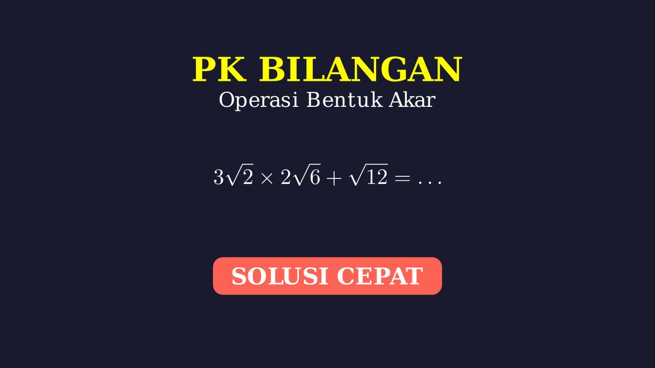 Operasi Hitung Bentuk Akar