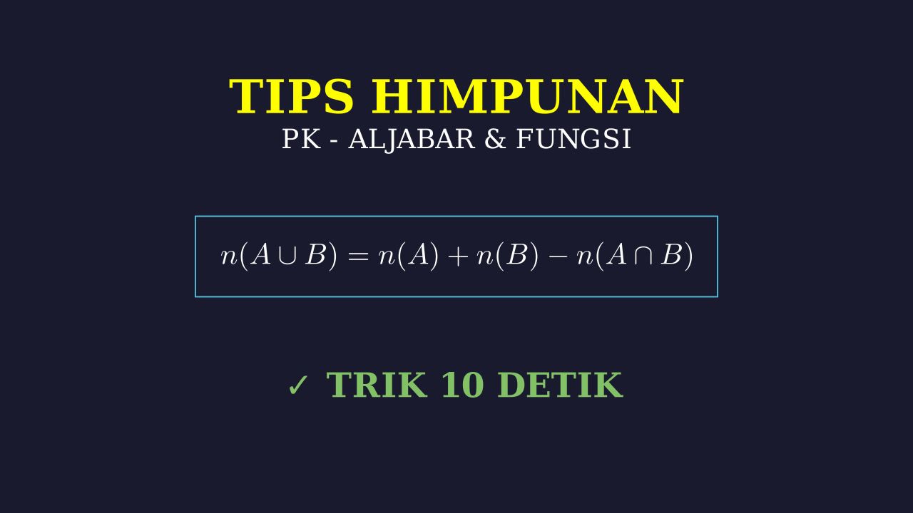 Tips & Trik Himpunan