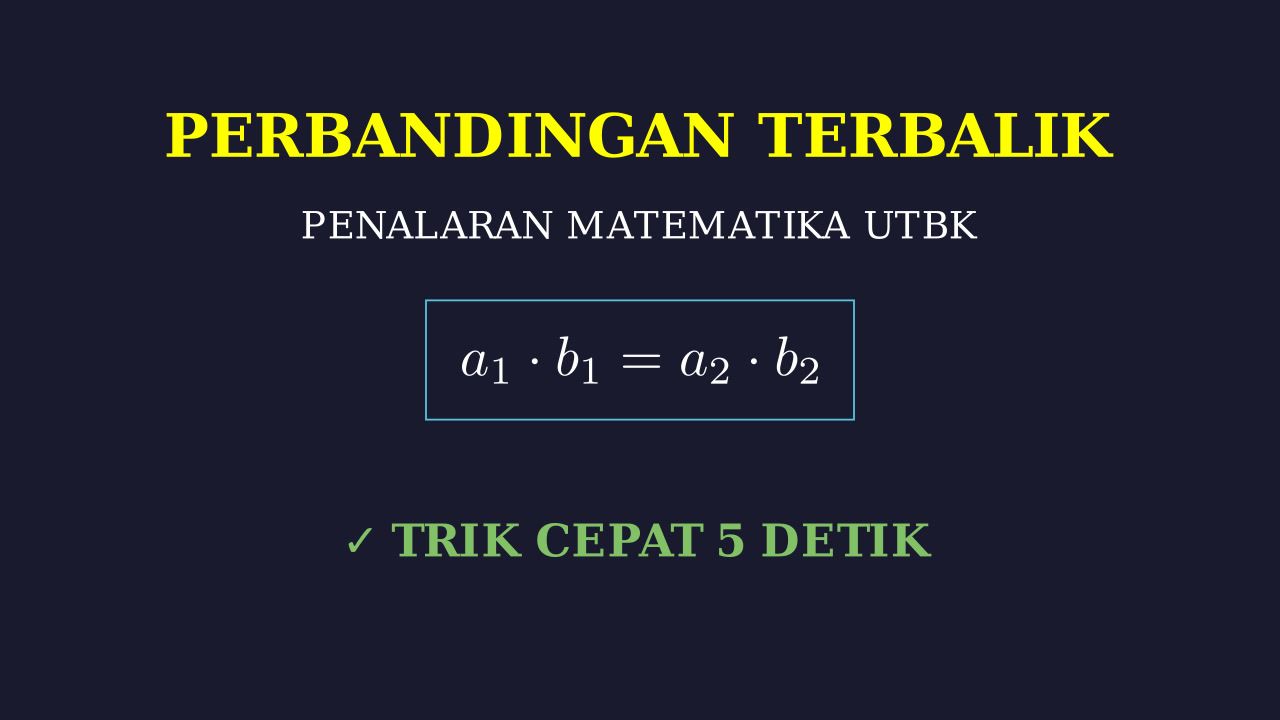 Perbandingan Terbalik: Penalaran Matematika UTBK