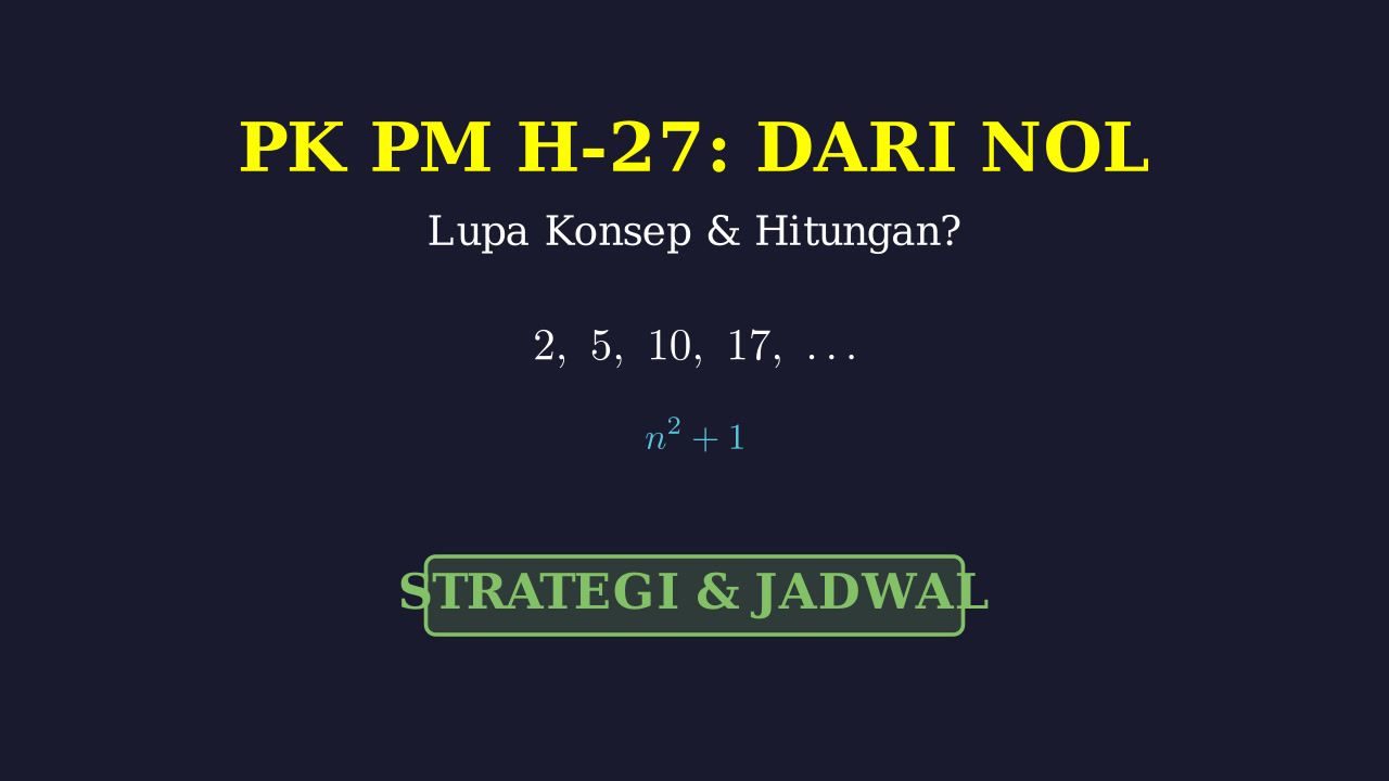 Jadwal & Strategi PK PM H-27: Belajar dari Nol