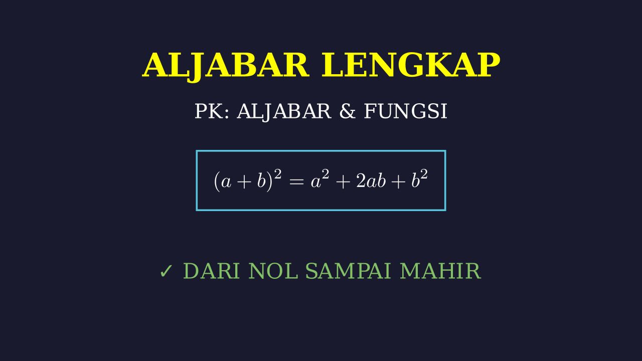Aljabar Lengkap: Dari Dasar Hingga Mahir