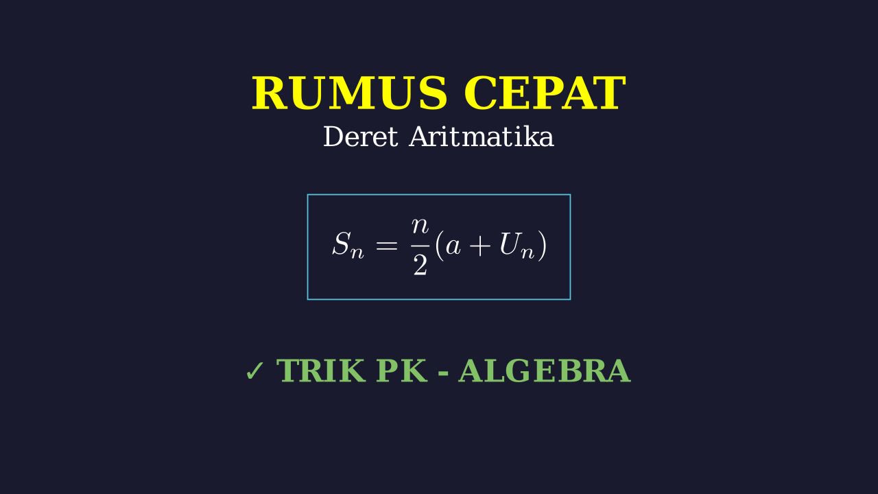 Rumus Cepat Deret Aritmatika