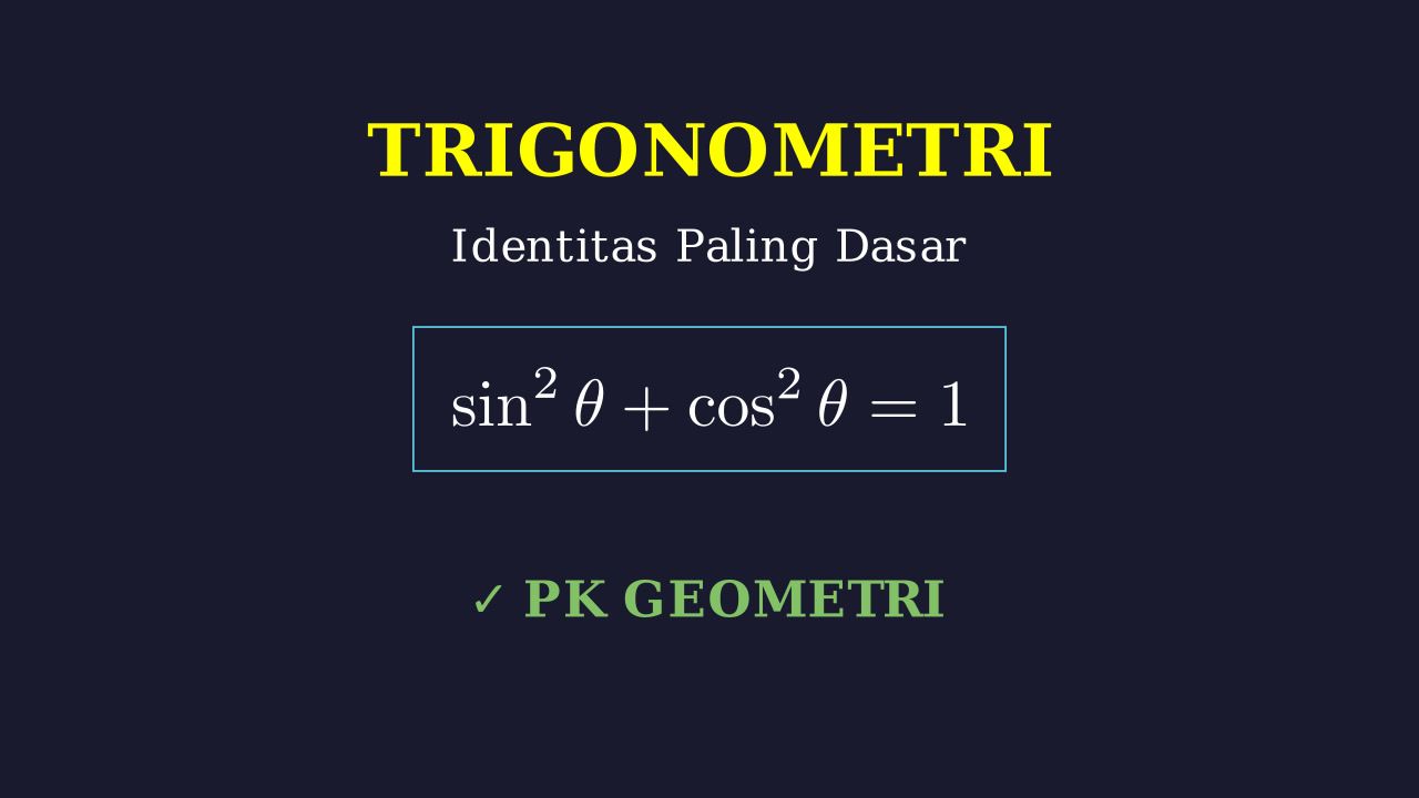 Identitas Dasar Trigonometri